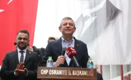 CHP Genel Başkanı Özgür Özel, Osmaniye’de konuştu Açıklaması