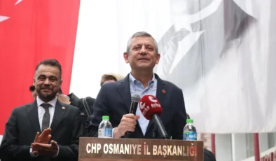 CHP Genel Başkanı Özgür Özel, Osmaniye’de konuştu Açıklaması