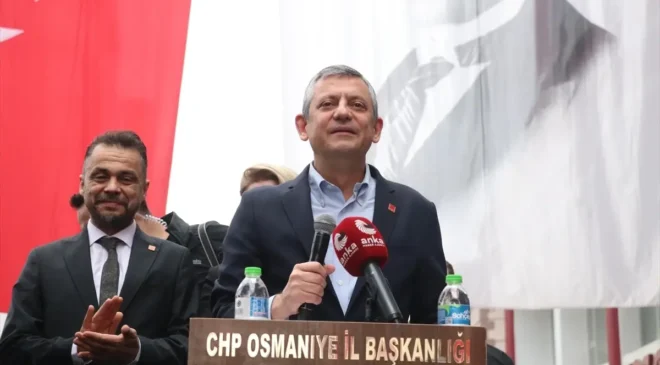 CHP Genel Başkanı Özgür Özel, Osmaniye’de konuştu Açıklaması